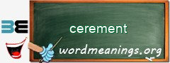 WordMeaning blackboard for cerement
